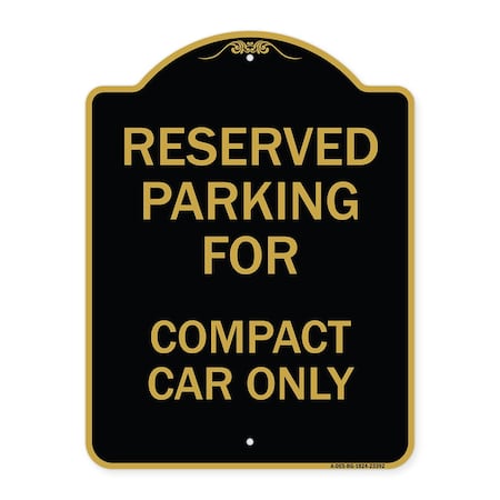 Parking Reserved For Compact Car Only, Black & Gold Aluminum Architectural Sign